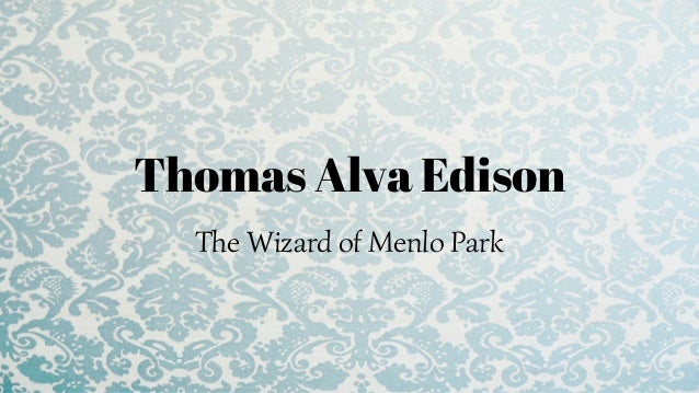 Thomas Alva Edison: Wizard of Menlo Park